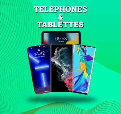 Téléphones & Tablettes